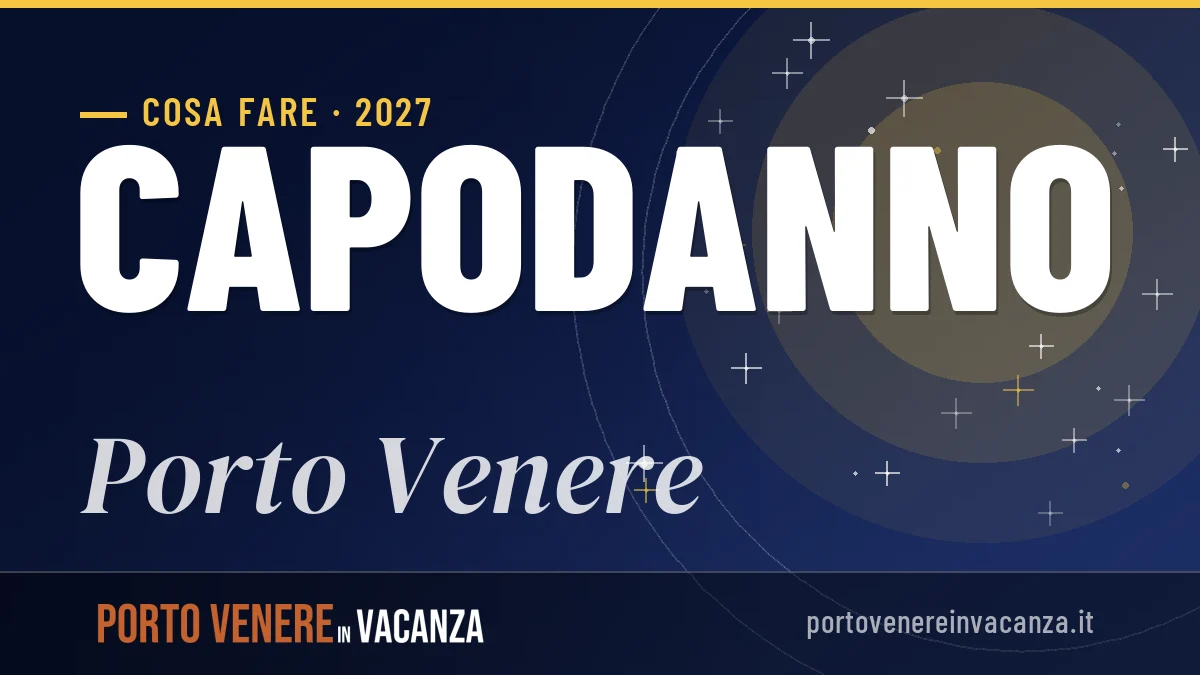 Capodanno 2027 a Porto Venere: ristoranti, dove mangiare, eventi