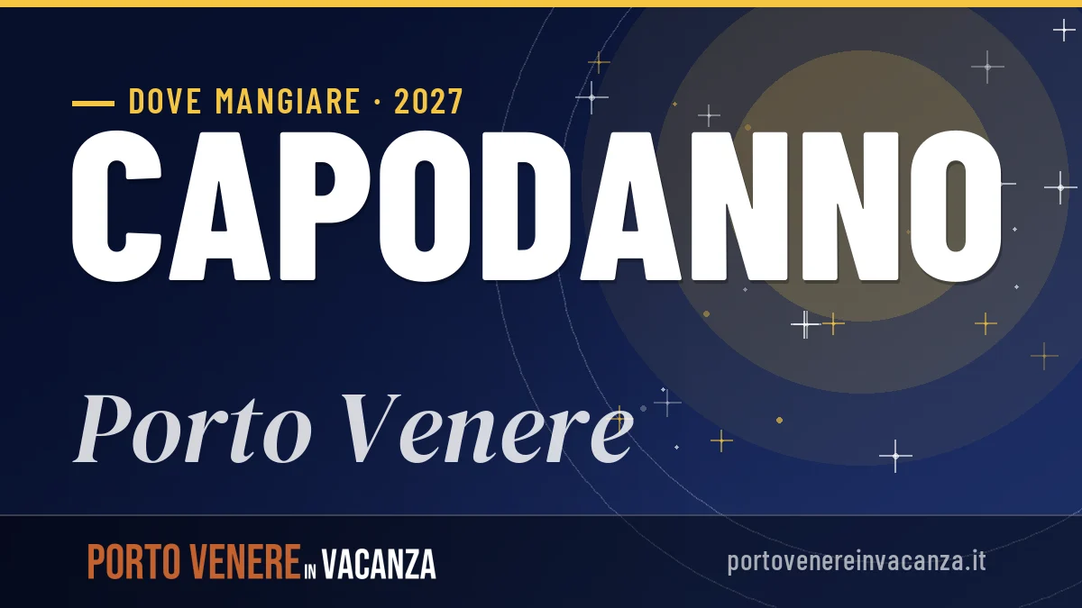 Dove mangiare a Porto Venere a Capodanno 2027: guida pratica
